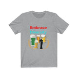 Embrace Diversity [FUNNY BEER T-SHIRT] Soft Cotton Unisex Jersey Short Sleeve Tee