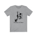 Drinker of Beer - [FUNNY BEER T-SHIRT] Soft Cotton Unisex Jersey Short Sleeve Tee